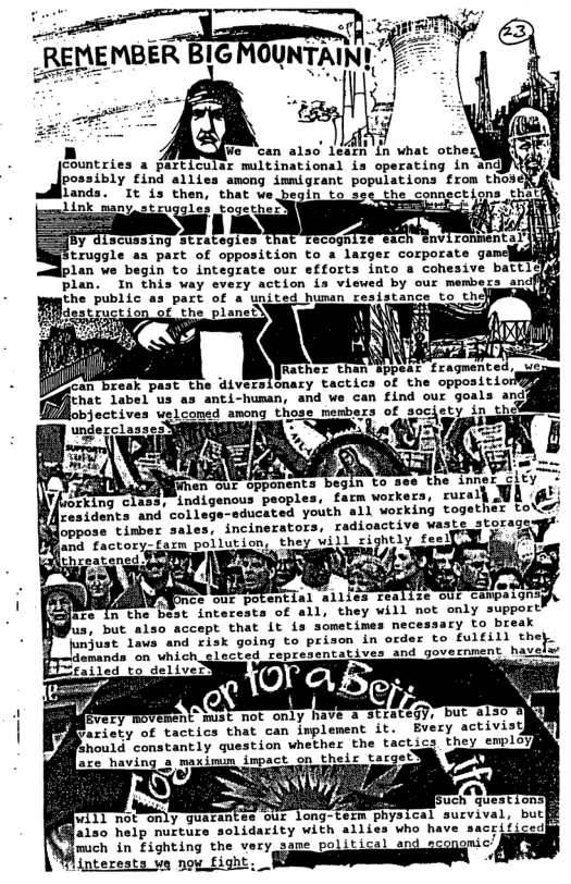 count ries a farticu possibly find allie It is then,  og) truggle as part of opposition to a larger corporate g lan we begin to integrate our efforts into a cohesive Plan. In this way every action is viewed by our members and he public as part of a ynited human resistanc Y  Rather than Sppedr fragnented, Break past the diversionary tactics of the oppositi hat label us as anti-hunan, and we can find our goals and objectives welconed among those menbers of society in th underclazac 3 S  en SLs opponenta beg the tnnelrcicy e XS, gunous pecples, farm workers, rural) i |  residents and college-sducated youth all working togethér toXs imber sales, incinerators, radioactive waste stor: Lill rightly feell  much in fighting the very same pollti \interests we now fight. |  